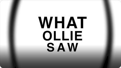 What Ollie Saw