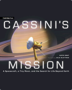 Cassini’s Mission: A Spacecraft, a Tiny Moon, and the Search for Life Beyond Earth