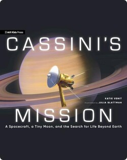 Cassini’s Mission: A Spacecraft, a Tiny Moon, and the Search for Life Beyond Earth