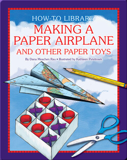 Making a Paper Airplane and Other Paper Toys