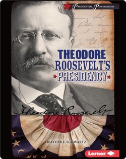 Theodore Roosevelt's Presidency