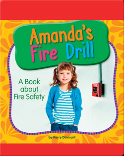 Amanda's Fire Drill: A Book about Fire Safety
