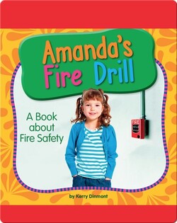 Amanda's Fire Drill: A Book about Fire Safety