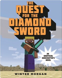 The Quest for the Diamond Sword: An Unofficial Gamer's Adventure, Book One