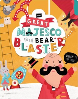 The Great Majesco and the Bear Blaster