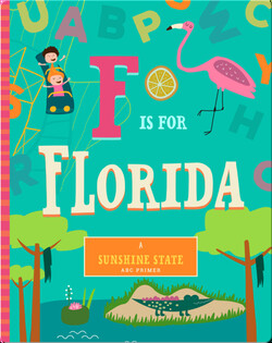 F is for Florida: A Sunshine State ABC Primer