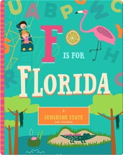 F is for Florida: A Sunshine State ABC Primer