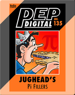 Pep Digital Vol. 135: Jughead: Pi Fillers