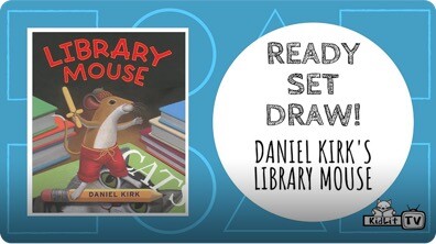 Ready Set Draw! THE LIBRARY MOUSE and more! by Daniel Kirk