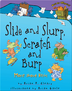 Slide and Slurp, Scratch and Burp: More about Verbs