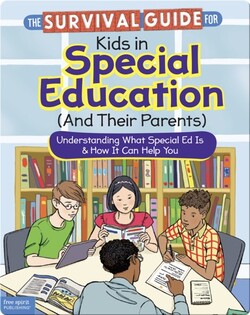 The Survival Guide for Kids in Special Education (And Their Parents)