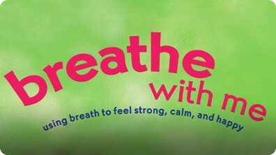 Breathe with Me: Using Breath to Feel Strong, Calm, and Happy