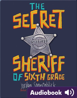 The Secret Sheriff of Sixth Grade
