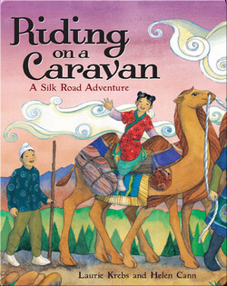 Riding on a Caravan: A Silk Road Adventure