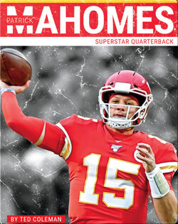 Superstar Quarterback: Patrick Mahomes