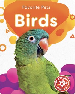 Favorite Pets: Birds