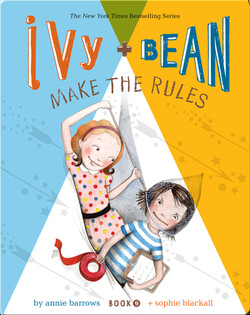 Ivy + Bean Make the Rules (Book 9)