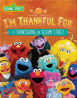 I'm Thankful For… A Thanksgiving on Sesame Street