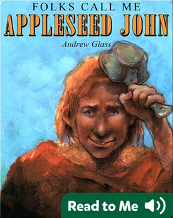 Folks Call Me Appleseed John