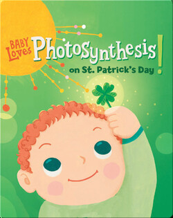 Baby Loves Photosynthesis on St. Patrick's Day!