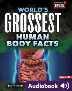 World's Grossest Human Body Facts