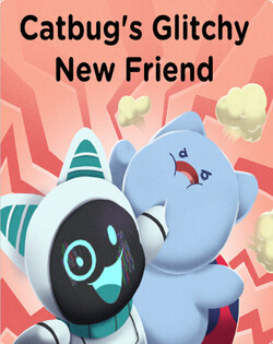 Catbug’s Glitchy New Friend