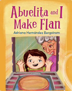 Abuelita and I Make Flan