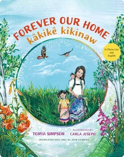 Forever Our Home / Kâkikê Kîkinaw