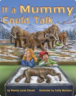 If a Mummy Could Talk . . .