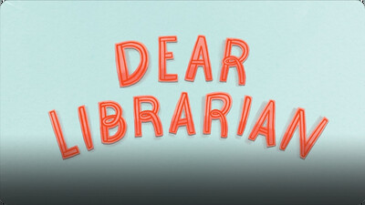 Dear Librarian