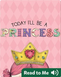 Today I'll Be A Princess