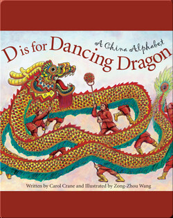 D is for Dancing Dragon: A China Alphabet