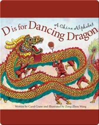 D is for Dancing Dragon: A China Alphabet