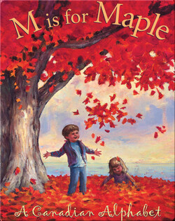 M is for Maple: A Canadian Alphabet