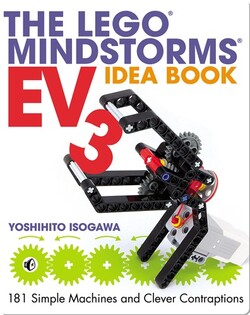 The LEGO MINDSTORMS EV3 Idea Book: 181 Simple Machines and Clever Contraptions