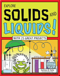 Explore Solids and Liquids!