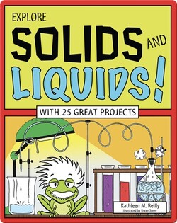 Explore Solids and Liquids!