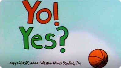 Yo! Yes?