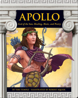 Apollo: God of the Sun, Healing, Music, and Poetry