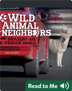 Wild Animal Neighbors: Sharing Our Urban World