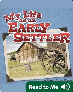 My Life As An Early Settler