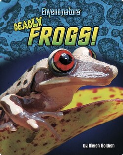 Deadly Frogs!