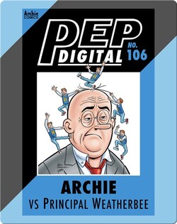Pep Digital Vol. 106: Archie VS Principal Weatherbee