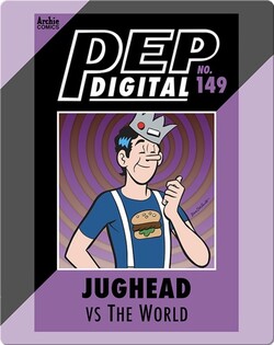 Pep Digital Vol. 149: Jughead VS The World
