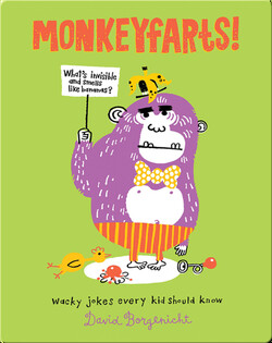 Monkeyfarts!: Wacky Jokes Every Kid Should Know