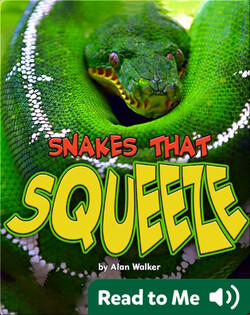 Snakes That Squeeze