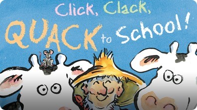 Click, Clack, Quack to School!