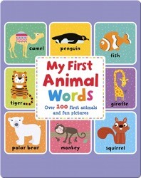 My First Animal Words: Over 100 First Animals and Fun Pictures