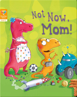 Reading Gems: Not Now, Mom! (Level 2)