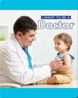I Want To Be A Doctor